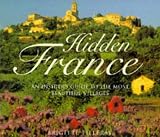 Hidden France: An Insider's Guide to the Most Beautiful Villages