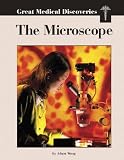 The Microscope (Great Medical Discoveries)