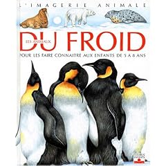 Les Animaux du froid : Pour les faire conna�tre aux enfants de 5 � 8 ans