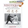 Xingyiquan: Theory, Applications, Fighting Tactics and Spirit
