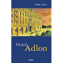 Hotel Adlon. Die Entstehungsgeschichte des ber�hmten und renommierten Berliner Hotels