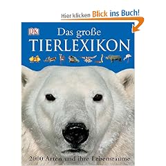Dorling Kindersley. Das Gro�e Tierlexikon. 2000 Arten und ihre Lebensr�ume