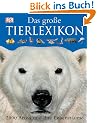 Dorling Kindersley. Das Gro�e Tierlexikon. 2000 Arten und ihre Lebensr�ume