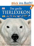 Dorling Kindersley. Das Gro�e Tierlexikon. 2000 Arten und ihre Lebensr�ume