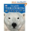 Dorling Kindersley. Das Gro�e Tierlexikon. 2000 Arten und ihre Lebensr�ume