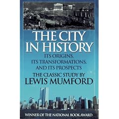 The City in History: Its Origins, Its Transformations, and Its Prospects