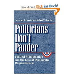 Politicians Don't Pander: Political Manipulation and the Loss of Democratic Responsiveness (Studies in Communication, Media, and Public Opinion)