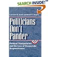 Politicians Don't Pander: Political Manipulation and the Loss of Democratic Responsiveness (Studies in Communication,... by Lawrence R. Jacobs and Robert Y. Shapiro