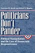 Politicians Don't Pander: Political Manipulation and the Loss of Democratic Responsiveness (Studies in Communication, Media, and Public Opinion)
