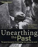 Unearthing the past : the great discoveries of archaeology from around the world