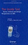 The Inside Text: Social, Cultural and Design Perspectives on SMS (Computer Supported Cooperative Work)