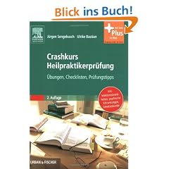 Crashkurs Heilpraktikerpr�fung: �bungen - Checklisten - Pr�fungstipps - mit Zugang zum Elsevier-Portal