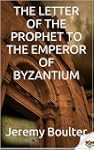 The Letter of the Prophet to the Empe...