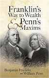 Franklin's Way to Wealth and Penn's Maxims