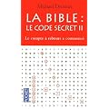 La Bible : le code secret : Tome 2, Le compte � rebours a commenc� ...