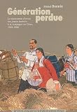 Génération perdue : Le mouvement d\'envoi des jeunes instruits à la campagne en Chine, 1968-1980