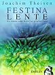 Festina Lente. Die wundersame Reise ins geheime Land