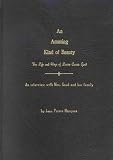 An Amazing Kind of Beauty; The Life and Ways of Louise Currie Good