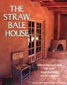 The Straw Bale House (A Real Goods Independent Living Book)