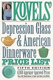 Kovels' Depression Glass & American Dinnerware Price List, 5th Edition (Kovels' Depression Glass & American Dinnerware Price List)