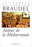 Les �crits de Fernand Braudel : Autour de la M�diterran�e