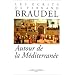 Les �crits de Fernand Braudel : Autour de la M�diterran�e