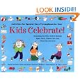Kids Celebrate!: Activities for Special Days Throughout the Year by Maria Bonfanti Esche, Clare Bonfanti Braham, and Mary Jones