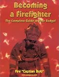 Becoming a Firefighter: The Complete Guide to Your Badge!