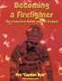Becoming a Firefighter: The Complete Guide to Your Badge!