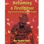Becoming a Firefighter: The Complete Guide to Your Badge!
