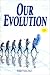 Our Evolution