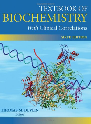Textbook of Biochemistry With Clinical Correlations (Textbook of Biochemistry w/ Clinical Correlations)