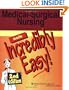 Medical-Surgical Nursing Made Incredibly Easy! (Incredibly Easy! Series)
