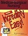 Medical-Surgical Nursing Made Incredibly Easy! (Incredibly Easy! Series)