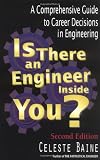 Is There An Engineer Inside You?: A Comprehensive Guide to Career Decisions in Engineering