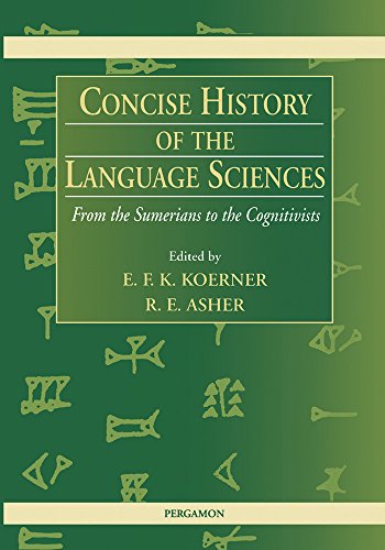 Concise History of the Language Sciences: From the Sumerians to the Cognitivists