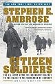 Citizen Soldiers (The U.S. Army from the Normandy Beaches to the Bulge to the Surrender of Germany, June 7, 1944 to May 7, 1945) (Reprint) (Paperback)
