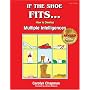 If the Shoe Fits . . .: How to Develop Multiple Intelligences in the Classroom