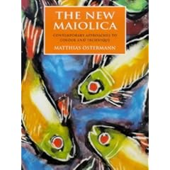 The New Maiolica: Contemporary Approaches to Colour and Technique (Ceramics)