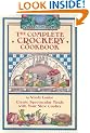 The Complete Crockery Cookbook: Create Spectacular Meals in Your Slow Cooker (The Complete Crockpot Cookbook, 1)