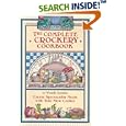 The Complete Crockery Cookbook: Create Spectacular Meals in Your Slow Cooker (The Complete Crockpot Cookbook, 1)