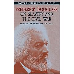 Frederick Douglass on Slavery and T: Selections from His Writings (Dover Thrift Editions)