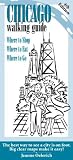 Chicago Walking Guide: Where to Shop, Where to Eat, Where to Go (Just Marvelous Walking Guides)