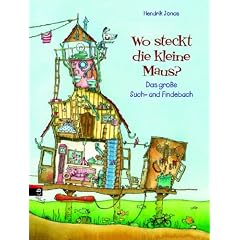 Wo steckt die kleine Maus?: Das gro�e Such- und Findebuch