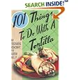 101 Things to Do with a Tortilla