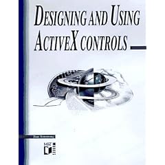 Designing and Using Activex Controls