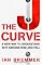 The J Curve: A New Way to Understand Why Nations Rise and Fall