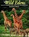 Wild Edens: Africa's Premier Game Parks and Their Wildlife (Louise Lindsey Merrick Natural Environment Series)