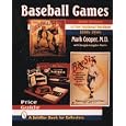 Baseball Games: Home Versions of the National Pastime, 1860S-1960s (Schiffer Book for Collectors) by Mark Cooper and Douglas Congdon-Martin