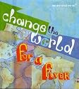 Change the World for a Fiver: We Are What We Do